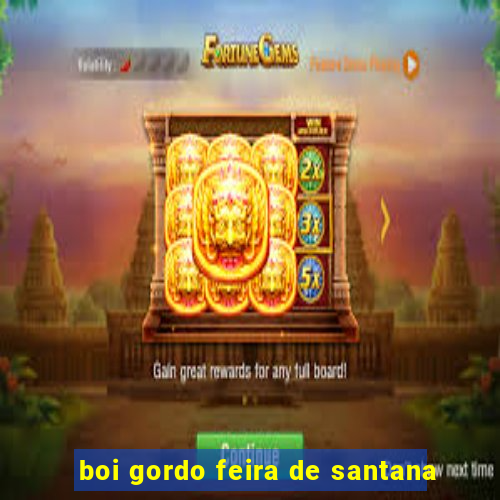 boi gordo feira de santana